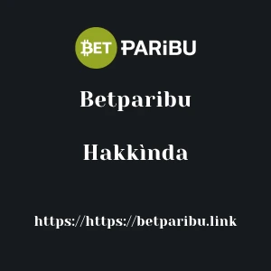 Betparibu Hakkìnda